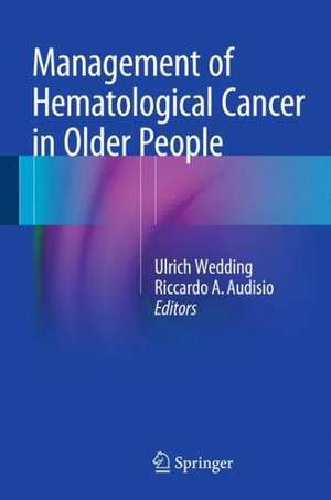 Management of Hematological Cancer in Older People de Ulrich Wedding