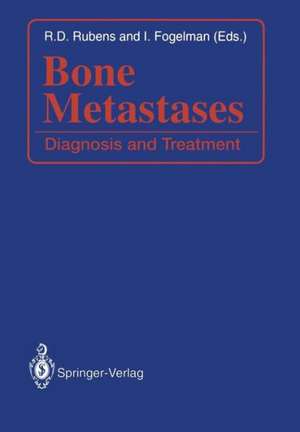 Bone Metastases: Diagnosis and Treatment de Robert D. Rubens