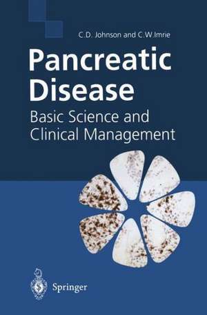 Pancreatic Disease: Basic Science and Clinical Management de Clement W. Imrie