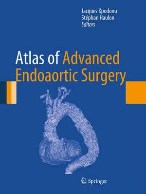 Atlas of Advanced Endoaortic Surgery de Jacques Kpodonu