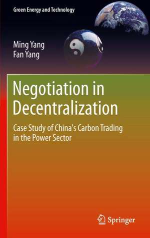 Negotiation in Decentralization: Case Study of China's Carbon Trading in the Power Sector de Ming Yang