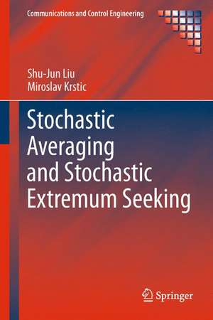 Stochastic Averaging and Stochastic Extremum Seeking de Shu-Jun Liu