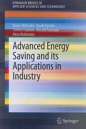 Advanced Energy Saving and its Applications in Industry de Kazuo Matsuda