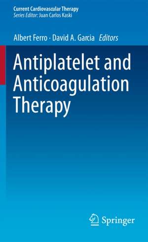 Antiplatelet and Anticoagulation Therapy de Albert Ferro