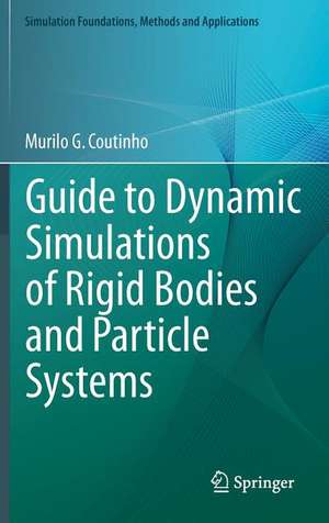 Guide to Dynamic Simulations of Rigid Bodies and Particle Systems de Murilo G. Coutinho