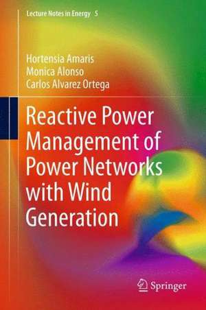 Reactive Power Management of Power Networks with Wind Generation de Hortensia Amaris