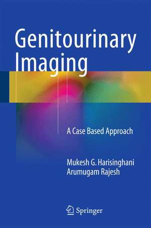 Genitourinary Imaging: A Case Based Approach de Mukesh G. Harisinghani