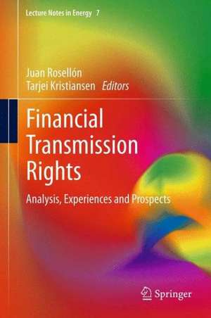 Financial Transmission Rights: Analysis, Experiences and Prospects de Juan Rosellón