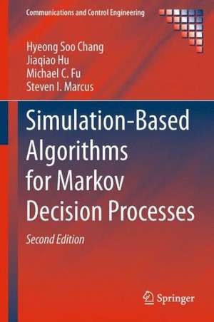 Simulation-Based Algorithms for Markov Decision Processes de Hyeong Soo Chang