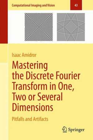 Mastering the Discrete Fourier Transform in One, Two or Several Dimensions: Pitfalls and Artifacts de Isaac Amidror