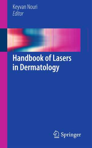 Handbook of Lasers in Dermatology de Keyvan Nouri