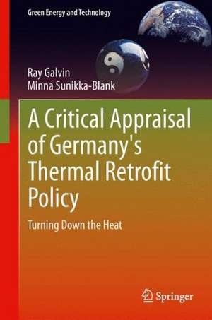 A Critical Appraisal of Germany's Thermal Retrofit Policy: Turning Down the Heat de Ray Galvin