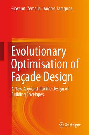 Evolutionary Optimisation of Façade Design: A New Approach for the Design of Building Envelopes de Giovanni Zemella