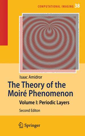 The Theory of the Moiré Phenomenon: Volume I: Periodic Layers de Isaac Amidror