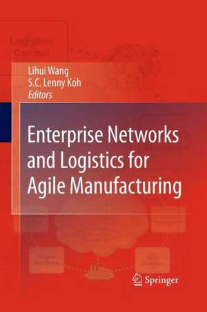 Enterprise Networks and Logistics for Agile Manufacturing de Lihui Wang