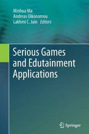 Serious Games and Edutainment Applications de Minhua Ma