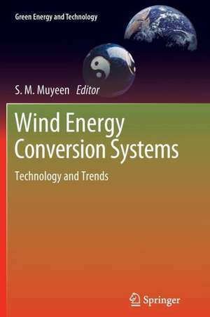 Wind Energy Conversion Systems: Technology and Trends de S. M. Muyeen