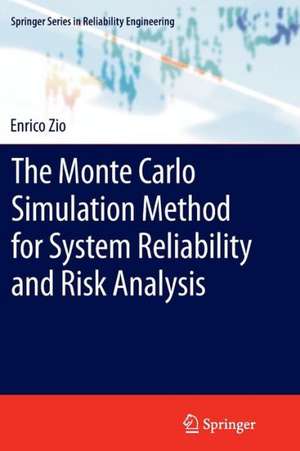 The Monte Carlo Simulation Method for System Reliability and Risk Analysis de Enrico Zio