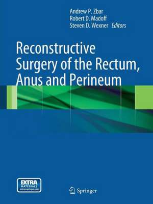 Reconstructive Surgery of the Rectum, Anus and Perineum de Andrew P. Zbar