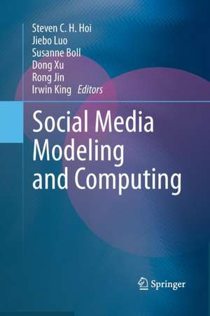 Social Media Modeling and Computing de Steven C.H. Hoi