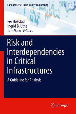 Risk and Interdependencies in Critical Infrastructures: A Guideline for Analysis de Per Hokstad