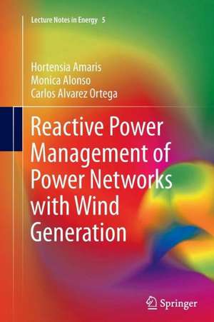 Reactive Power Management of Power Networks with Wind Generation de Hortensia Amaris