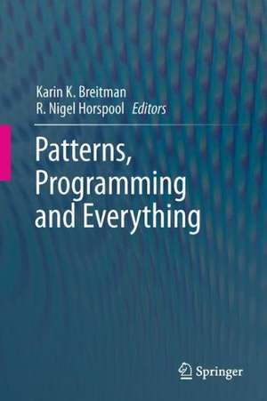 Patterns, Programming and Everything de Karin K. Breitman