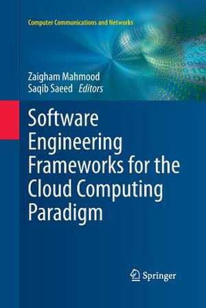 Software Engineering Frameworks for the Cloud Computing Paradigm de Zaigham Mahmood