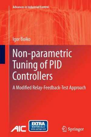 Non-parametric Tuning of PID Controllers: A Modified Relay-Feedback-Test Approach de Igor Boiko