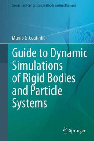 Guide to Dynamic Simulations of Rigid Bodies and Particle Systems de Murilo G. Coutinho