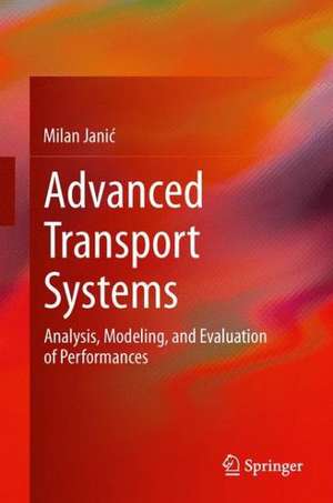 Advanced Transport Systems: Analysis, Modeling, and Evaluation of Performances de Milan Janić