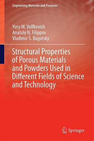 Structural Properties of Porous Materials and Powders Used in Different Fields of Science and Technology de Yury Mironovich Volfkovich