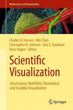 Scientific Visualization: Uncertainty, Multifield, Biomedical, and Scalable Visualization de Charles D. Hansen