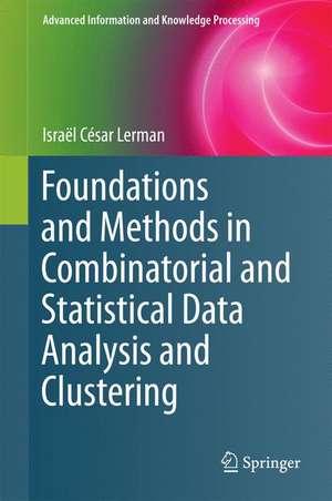 Foundations and Methods in Combinatorial and Statistical Data Analysis and Clustering de Israël César Lerman