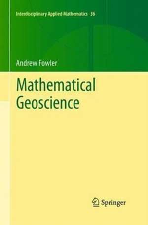 Mathematical Geoscience de Andrew Fowler