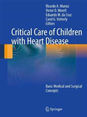 Critical Care of Children with Heart Disease: Basic Medical and Surgical Concepts de Ricardo Munoz