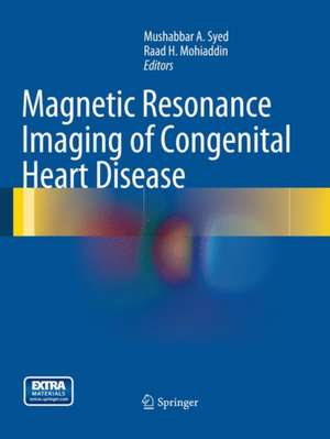 Magnetic Resonance Imaging of Congenital Heart Disease de Mushabbar A. Syed