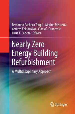 Nearly Zero Energy Building Refurbishment: A Multidisciplinary Approach de Fernando Pacheco Torgal