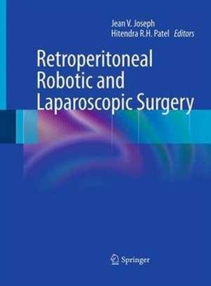 Retroperitoneal Robotic and Laparoscopic Surgery de Jean V. Joseph