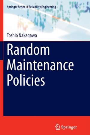 Random Maintenance Policies de Toshio Nakagawa