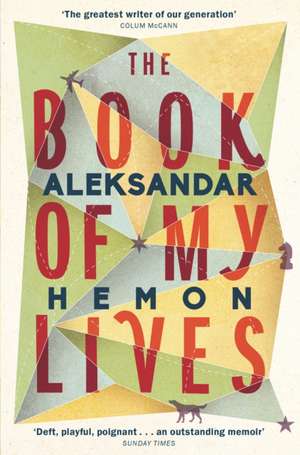 The Book of My Lives de Aleksandar Hemon