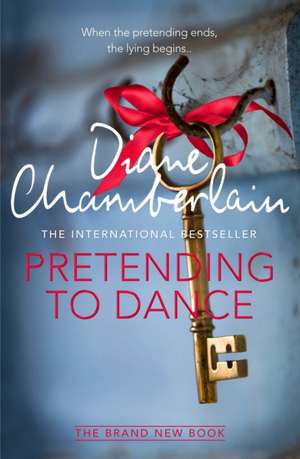 Pretending to Dance de Diane Chamberlain