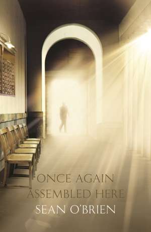 Once Again Assembled Here de Sean O'Brien