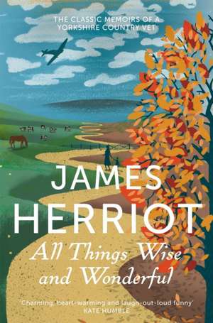 All Things Wise and Wonderful de James Herriot