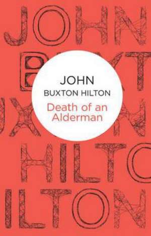 Death of an Alderman de John Buxton Hilton