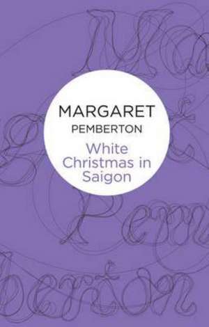 White Christmas in Saigon de Margaret Pemberton