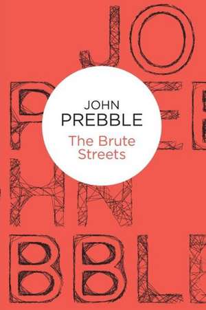 The Brute Streets de John Prebble