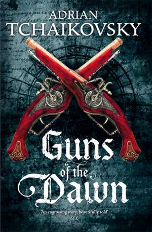 Guns of the Dawn de Adrian Tchaikovsky