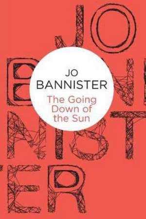 The Going Down of the Sun de Jo Bannister