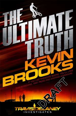 The Ultimate Truth de Kevin Brooks